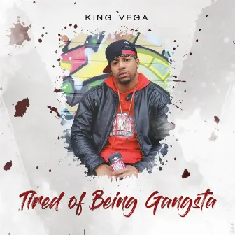 Tired of Being Gangsta by Vega Villin