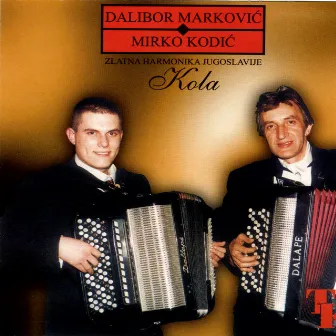 Kola (Zlatna Harmonika Jugoslavije) by Dalibor Markovic