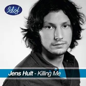 Killing Me by Jens Hult