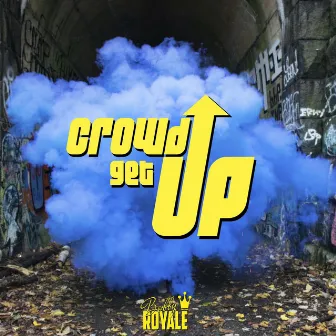 Crowd Get Up by Bobby Royale