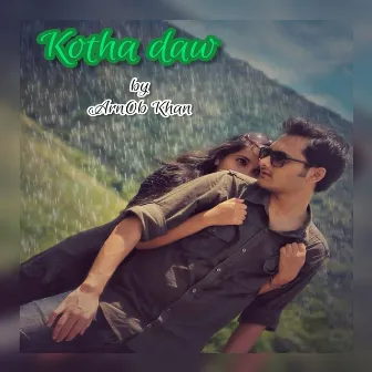 Kotha Daw by Arnob Khan