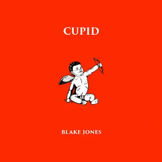 Cupid by Blake Jones