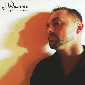 People Love Differently by J Warren