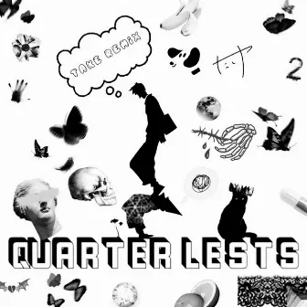 QUARTER LESTS by たけ