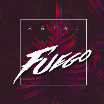 Fuego by Arial