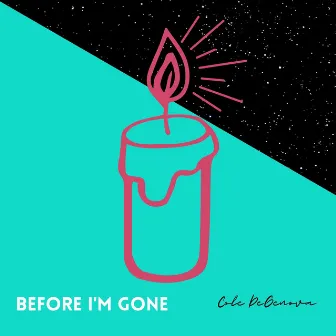 Before I'm Gone by Cole DeGenova