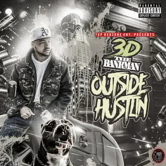 Outside Hustlin' by 3d the Bankman