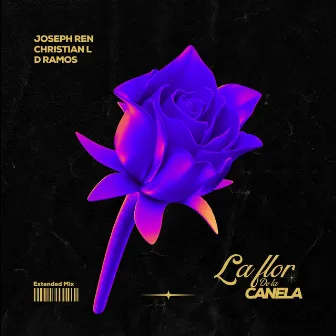 La Flor De La Canela (Extended Mix) by Joseph Ren