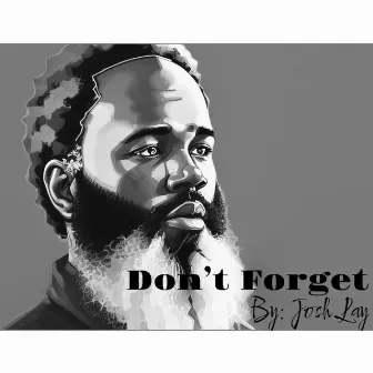 DON'T FORGET by Josh Lay