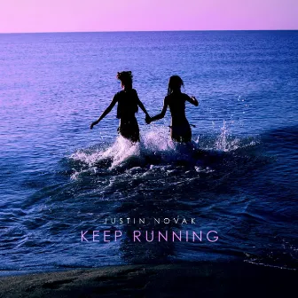 Keep Running by Justin Novak