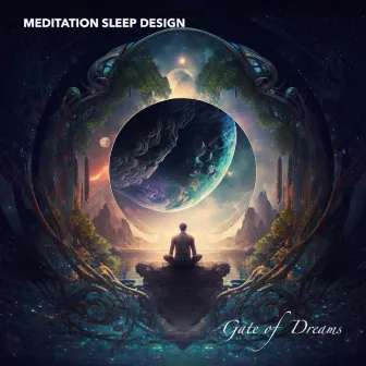 Gate of Dreams by Meditation Sleep Design