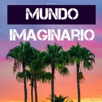 Mundo Imaginário by MenorF Oficial