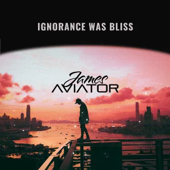 Ignorance Was Bliss (Radio Edit) by James Aviator