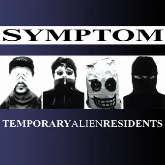 Temporary Alien Residents by Symptom