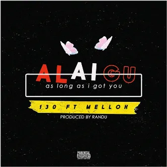 A.L.A.I.G.U. (As Long As I Got You) by 130