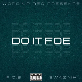 Do It Foe by R.O.B.