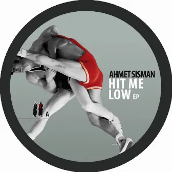 Hit Me Low by Ahmet Sisman