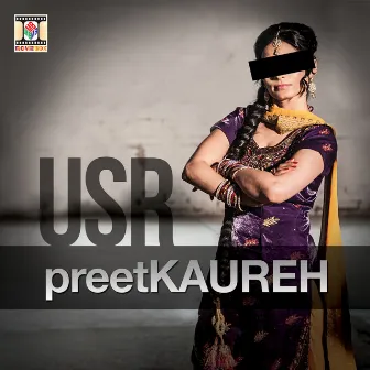 Preet Kaureh by USR