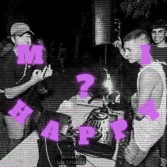 M I HAPPY? by Unknown Artist