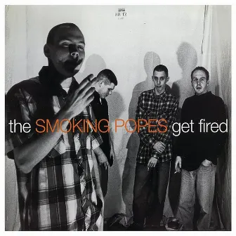 Get Fired by Smoking Popes