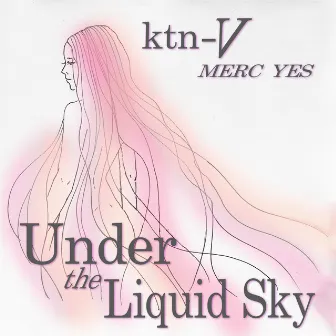 Under The Liquid Sky by ktn-V