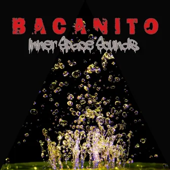 Inner Space Sounds by Bacanito