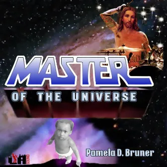 Master of the Universe by Pamela D. Bruner