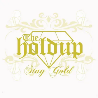 Stay Gold by The Holdup