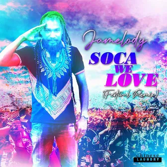 Soca We Love (Festival Remix) by Jamelody