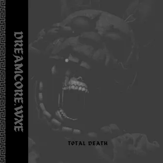 Total Death by dreamcore.wxe