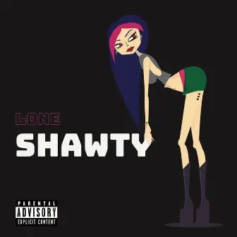 SHAWTY by L0NE