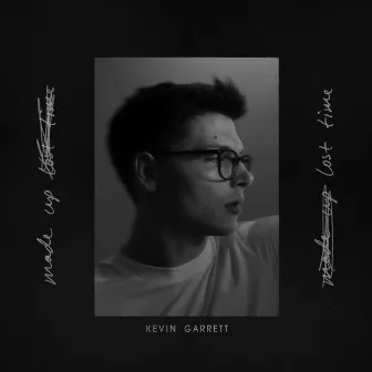 Made Up Lost Time by Kevin Garrett