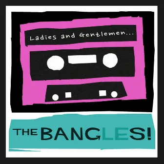 Ladies and Gentlemen...The Bangles! by The Bangles