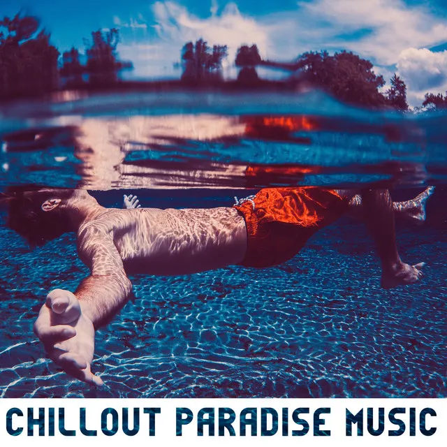 Chillout Paradise Music – Hits 2016, Ultimate Chill Out Lounge Mix, Chillout Ibiza, Paradise Beach Party, Holiday Relaxation