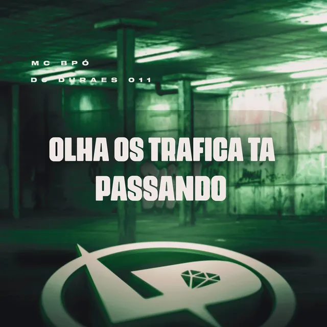 Olha os Trafica Tá Passando