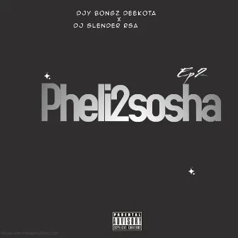 Pheli2Sosha, Ep. 2 by Djy Bongz deekota