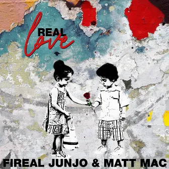 Real Love by Fireal Junjo