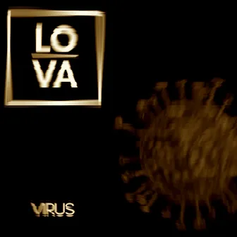 Virus by LO-VA