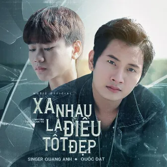 Xa Nhau Là Điều Tốt Đẹp by Quốc Đạt