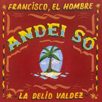 Andei Só by Francisco, el Hombre