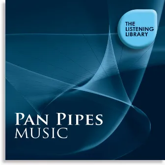 Pan Pipes Music - The Listening Library by Dreamstar