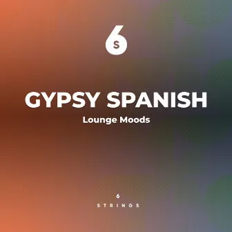 Gypsy Spanish Lounge Moods by Unknown Artist