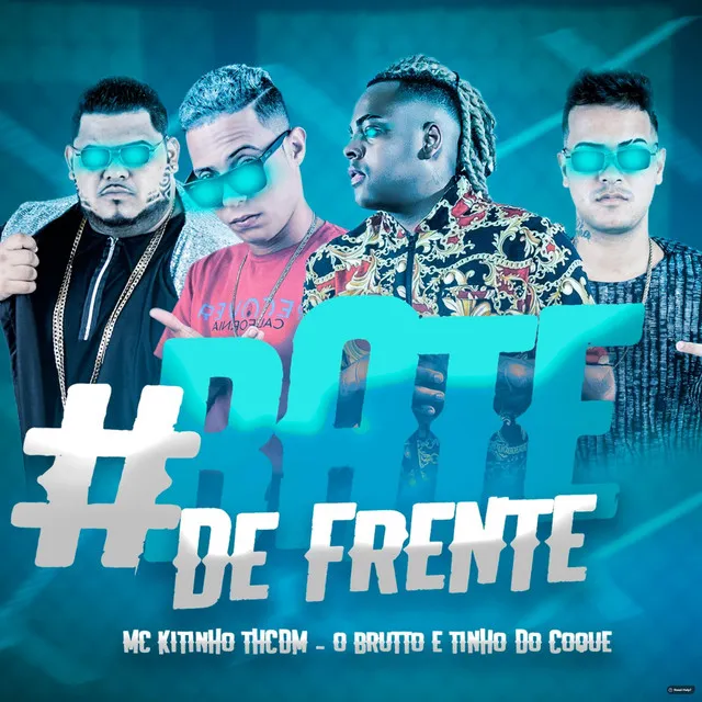 #Bate de Frente (feat. O Brutto e Tinho do Coque)