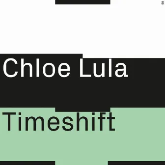 Timeshift by Chloe Lula