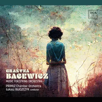 Bacewicz: Music for String Orchestra by Primuz Chamber Orchestra