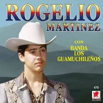 Rogelio Martínez Con Banda Los Guamuchileños by Rogelio Martinez