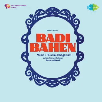 Badi Bahen (Original Motion Picture Soundtrack) by Husnlal Bhagatram