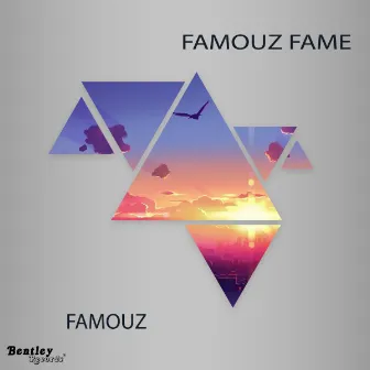 Famouz by Famouz Fame