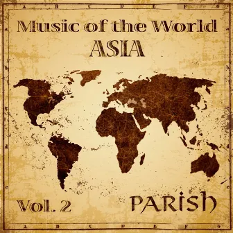 Music of the World, Vol. 2 : Asia by Parish