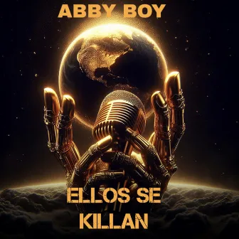 Ellos Se Killan by Abby Boy